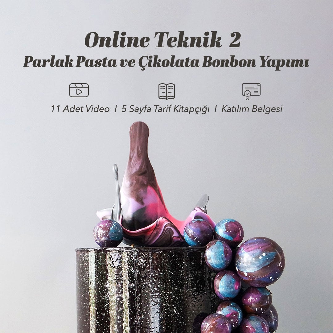 Online Teknik – 2 – Parlak Pasta ve Çikolata Bonbon Yapımı