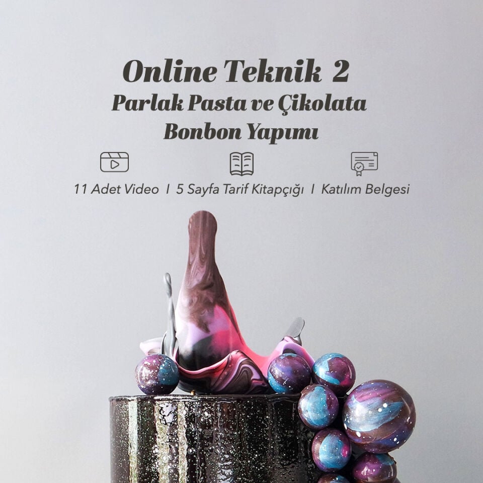 Online Teknik – 2 – Parlak Pasta ve Çikolata Bonbon Yapımı